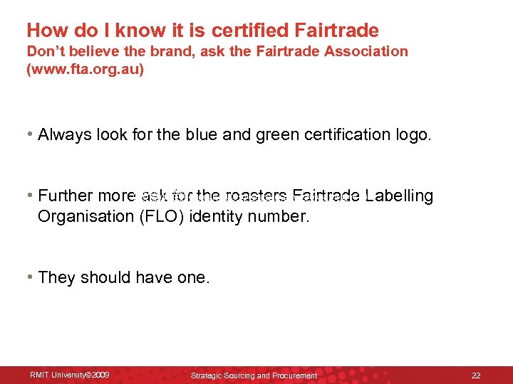 How do I know it is certified Fairtrade Don’t believe the brand, ask the