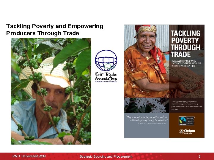 Tackling Poverty and Empowering Producers Through Trade RMIT University© 2009 Strategic Sourcing and Procurement