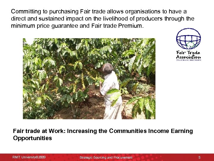 Committing to purchasing Fair trade allows organisations to have a direct and sustained impact