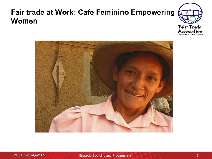 Fair trade at Work: Cafe Feminino Empowering Women RMIT University© 2009 Strategic Sourcing and