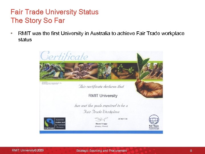 Fair Trade University Status The Story So Far • RMIT was the first University