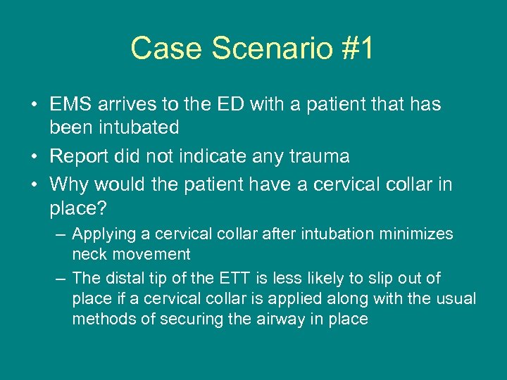 Case Scenario #1 • EMS arrives to the ED with a patient that has