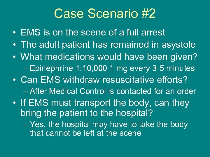 Case Scenario #2 • EMS is on the scene of a full arrest •