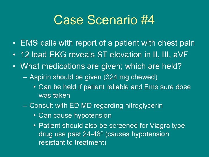Case Scenario #4 • EMS calls with report of a patient with chest pain
