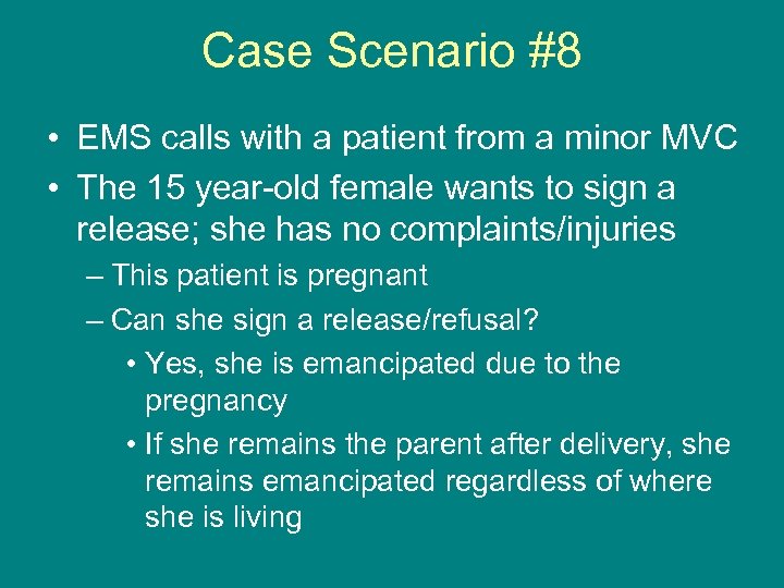 Case Scenario #8 • EMS calls with a patient from a minor MVC •