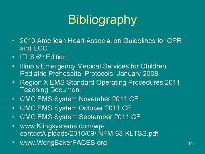 Bibliography • 2010 American Heart Association Guidelines for CPR and ECC • ITLS 6
