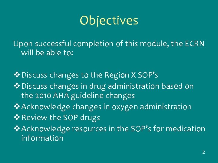 Objectives Upon successful completion of this module, the ECRN will be able to: v