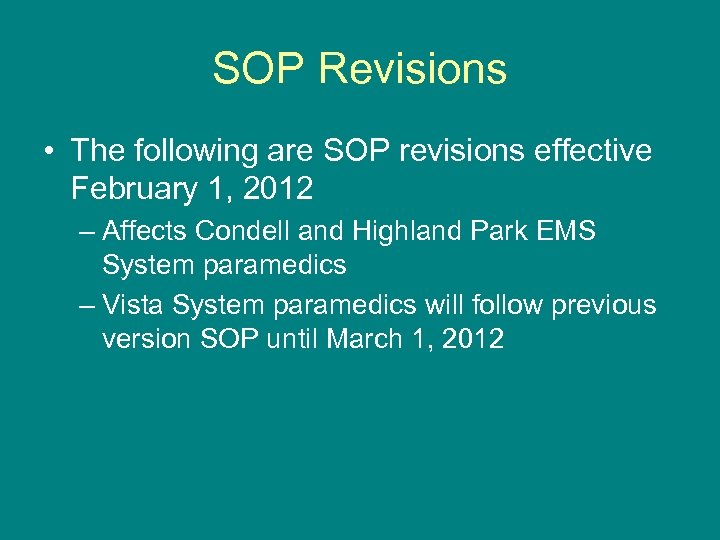 SOP Revisions • The following are SOP revisions effective February 1, 2012 – Affects
