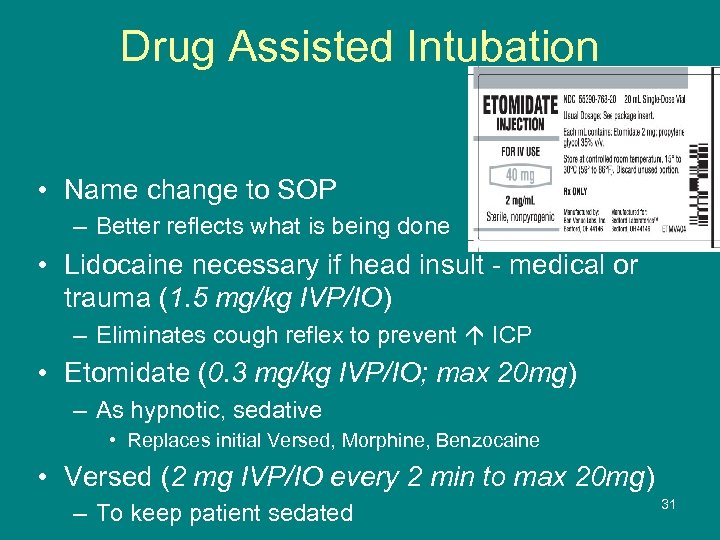 Drug Assisted Intubation • Name change to SOP – Better reflects what is being