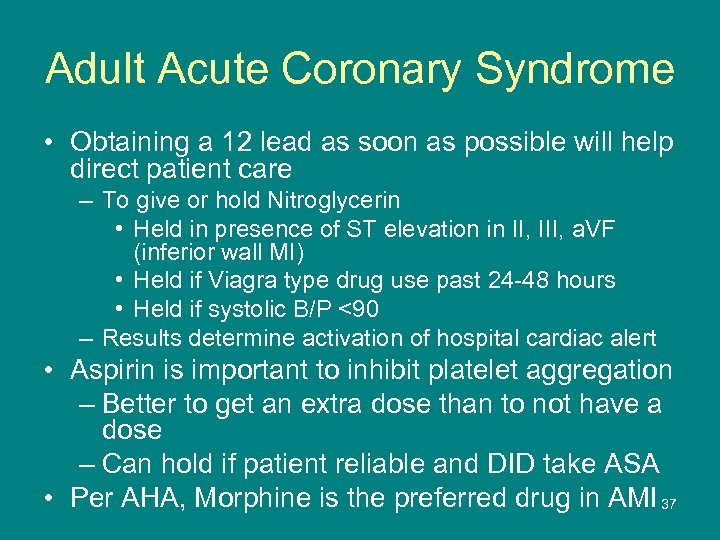 Adult Acute Coronary Syndrome • Obtaining a 12 lead as soon as possible will