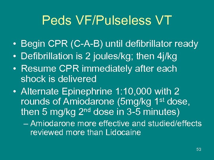 Peds VF/Pulseless VT • Begin CPR (C-A-B) until defibrillator ready • Defibrillation is 2