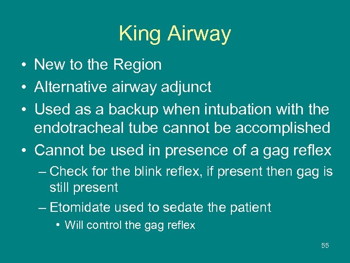 King Airway • New to the Region • Alternative airway adjunct • Used as