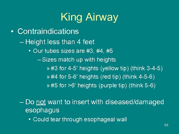 King Airway • Contraindications – Height less than 4 feet • Our tubes sizes