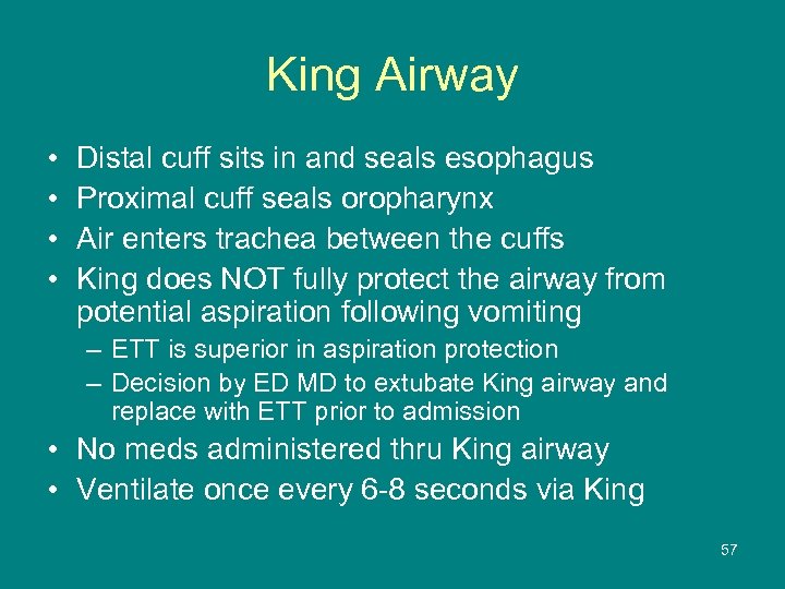 King Airway • • Distal cuff sits in and seals esophagus Proximal cuff seals