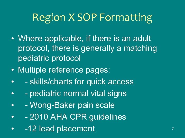 Region X SOP Formatting • Where applicable, if there is an adult protocol, there