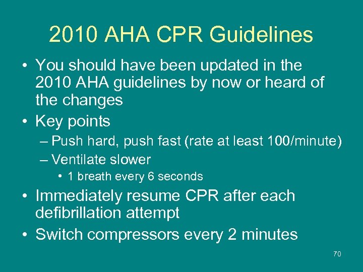 2010 AHA CPR Guidelines • You should have been updated in the 2010 AHA