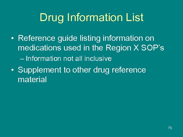 Drug Information List • Reference guide listing information on medications used in the Region