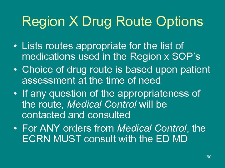 Region X Drug Route Options • Lists routes appropriate for the list of medications