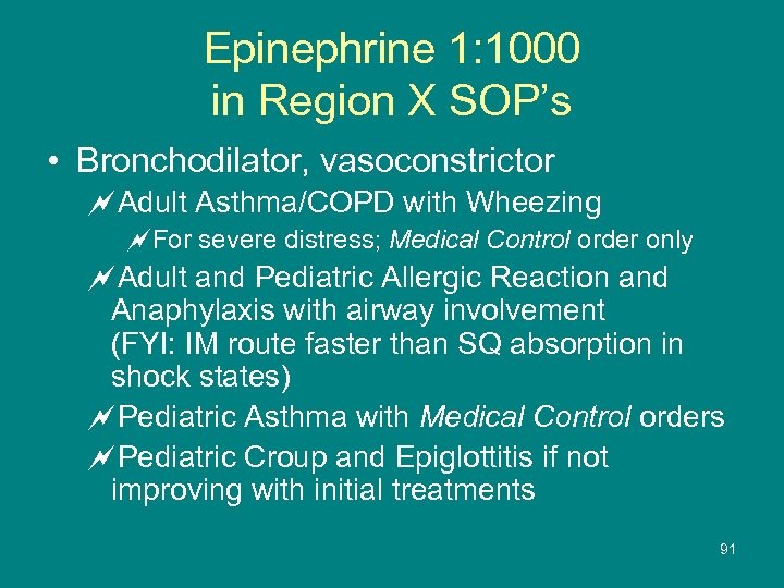 Epinephrine 1: 1000 in Region X SOP’s • Bronchodilator, vasoconstrictor ~Adult Asthma/COPD with Wheezing