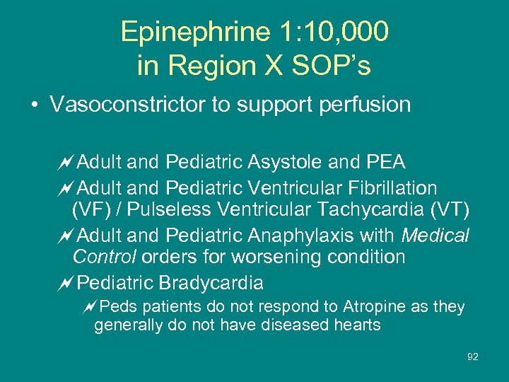 Epinephrine 1: 10, 000 in Region X SOP’s • Vasoconstrictor to support perfusion ~Adult