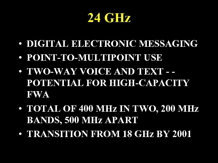 24 GHz • DIGITAL ELECTRONIC MESSAGING • POINT-TO-MULTIPOINT USE • TWO-WAY VOICE AND TEXT
