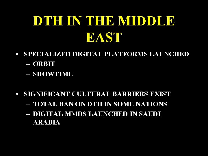 DTH IN THE MIDDLE EAST • SPECIALIZED DIGITAL PLATFORMS LAUNCHED – ORBIT – SHOWTIME
