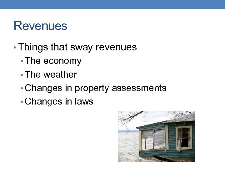 Revenues • Things that sway revenues • The economy • The weather • Changes