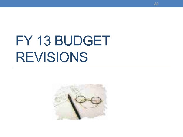 22 FY 13 BUDGET REVISIONS 