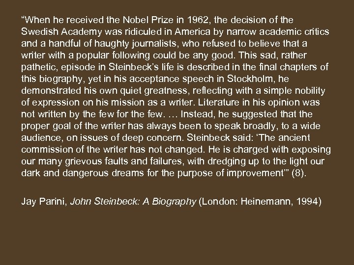 “When he received the Nobel Prize in 1962, the decision of the Swedish Academy