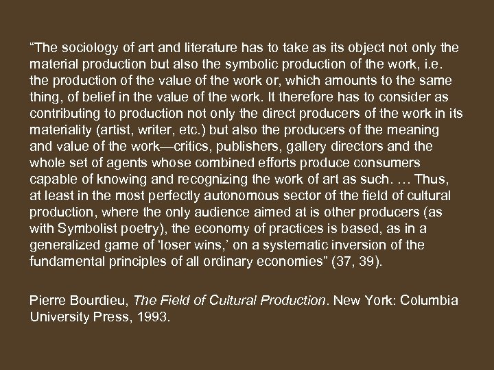 “The sociology of art and literature has to take as its object not only