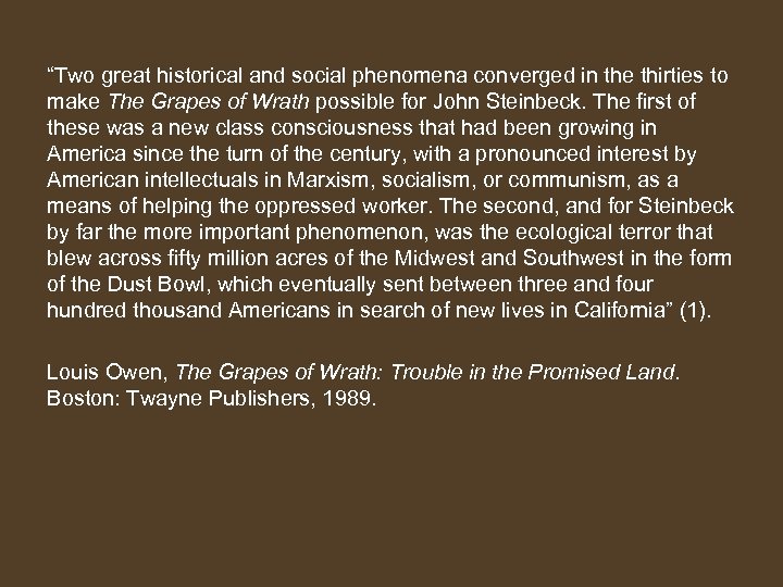 “Two great historical and social phenomena converged in the thirties to make The Grapes