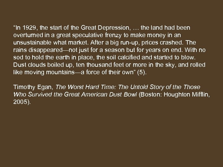 “In 1929, the start of the Great Depression, … the land had been overturned