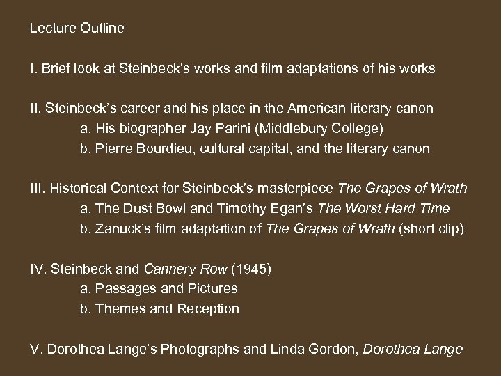 Lecture Outline I. Brief look at Steinbeck’s works and film adaptations of his works