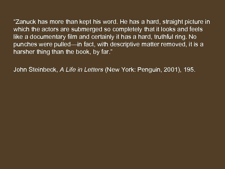 “Zanuck has more than kept his word. He has a hard, straight picture in