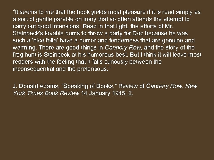 “It seems to me that the book yields most pleasure if it is read