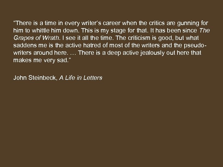 “There is a time in every writer’s career when the critics are gunning for