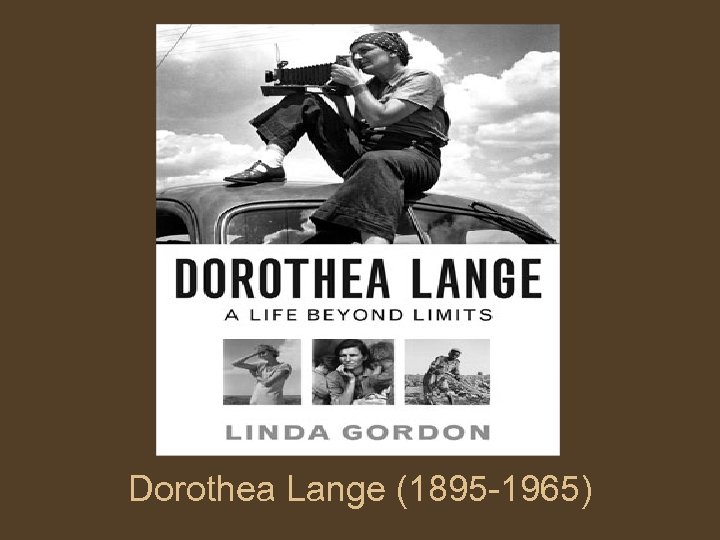 Dorothea Lange (1895 -1965) 