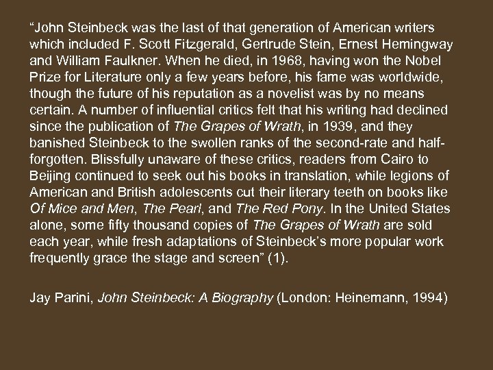 “John Steinbeck was the last of that generation of American writers which included F.
