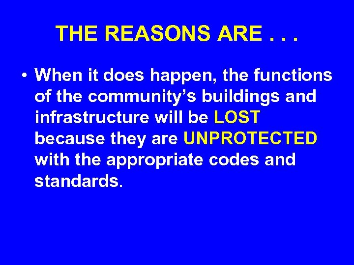 THE REASONS ARE. . . • When it does happen, the functions of the