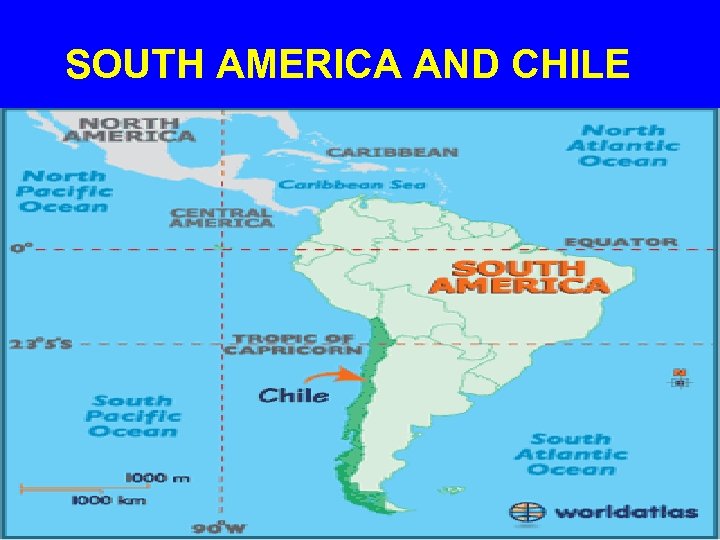 SOUTH AMERICA AND CHILE 