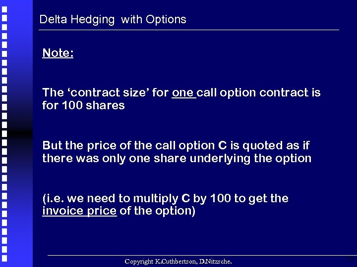 Delta Hedging with Options Note: The ‘contract size’ for one call option contract is