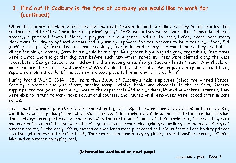 1. Find out if Cadbury is the type of company you would like to