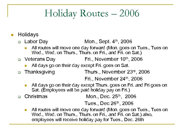 Holiday Routes – 2006 n Holidays q Labor Day n q q Thurs. ,