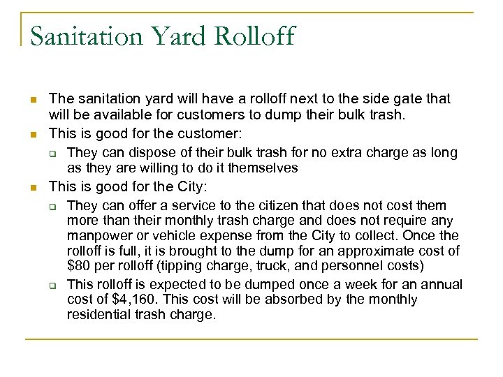 Sanitation Yard Rolloff n n n The sanitation yard will have a rolloff next