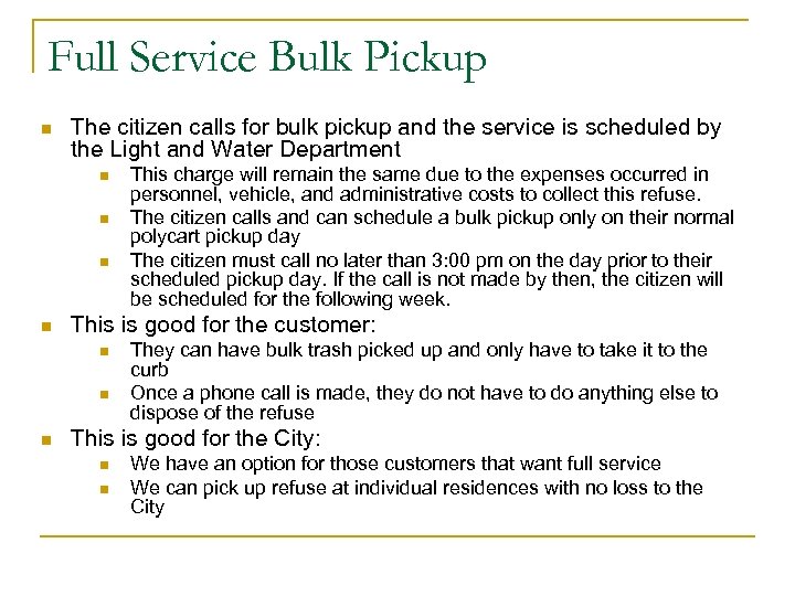 Full Service Bulk Pickup n The citizen calls for bulk pickup and the service