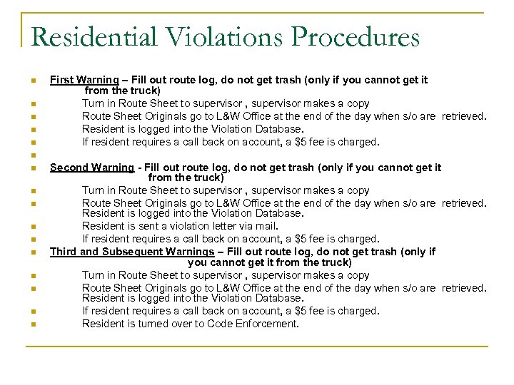 Residential Violations Procedures n n n First Warning – Fill out route log, do