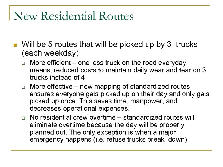 New Residential Routes n Will be 5 routes that will be picked up by