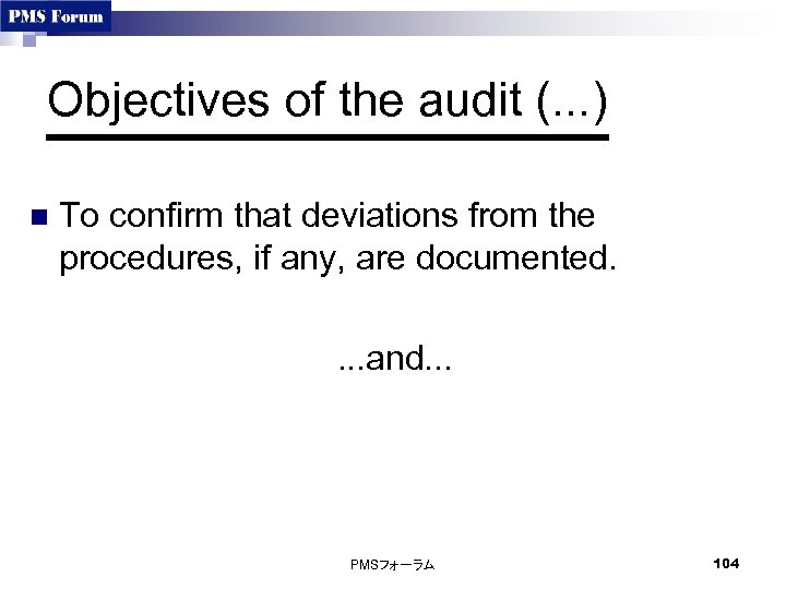 Objectives of the audit (. . . ) n To confirm that deviations from