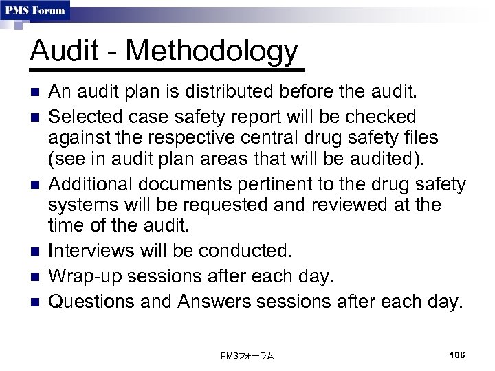 Audit - Methodology n n n An audit plan is distributed before the audit.