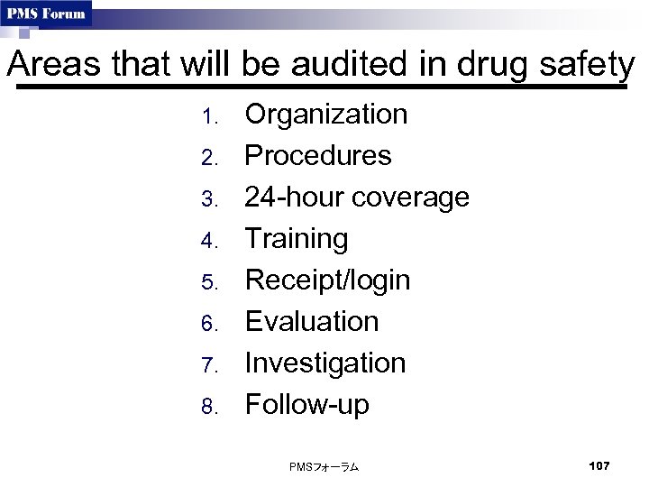 Areas that will be audited in drug safety 1. 2. 3. 4. 5. 6.